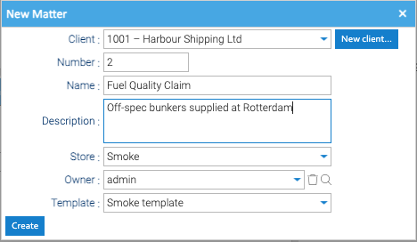 The New Matter dialog, filled in: client 1001 – Harbour Shipping Ltd, number 2, name Fuel Quality Claim, a description, Store Smoke, owner admin and template Smoke template